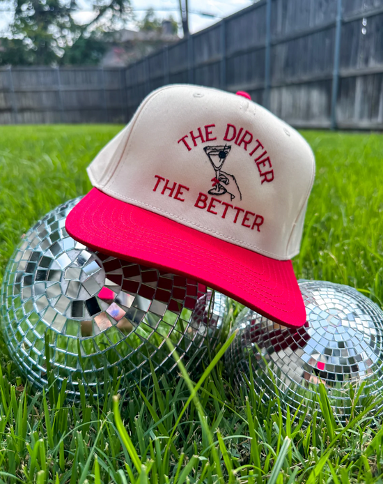 The Dirtier The Better Hat