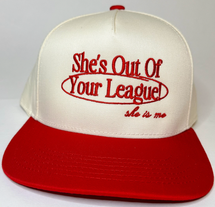 She's Out Of Your League Hat